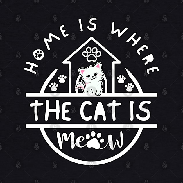 Home Is Where The Cat Is by AniTeeCreation